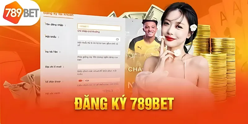 Quy trình đăng ký 789BET chuẩn